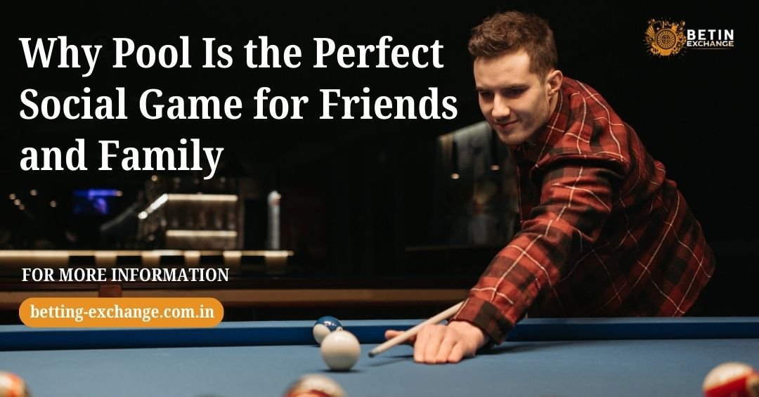 Why Pool Is the Perfect Social Game for Friends and Family