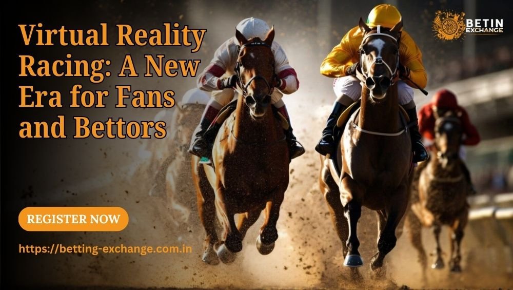 Virtual Reality Racing: A New Era for Fans and Bettors